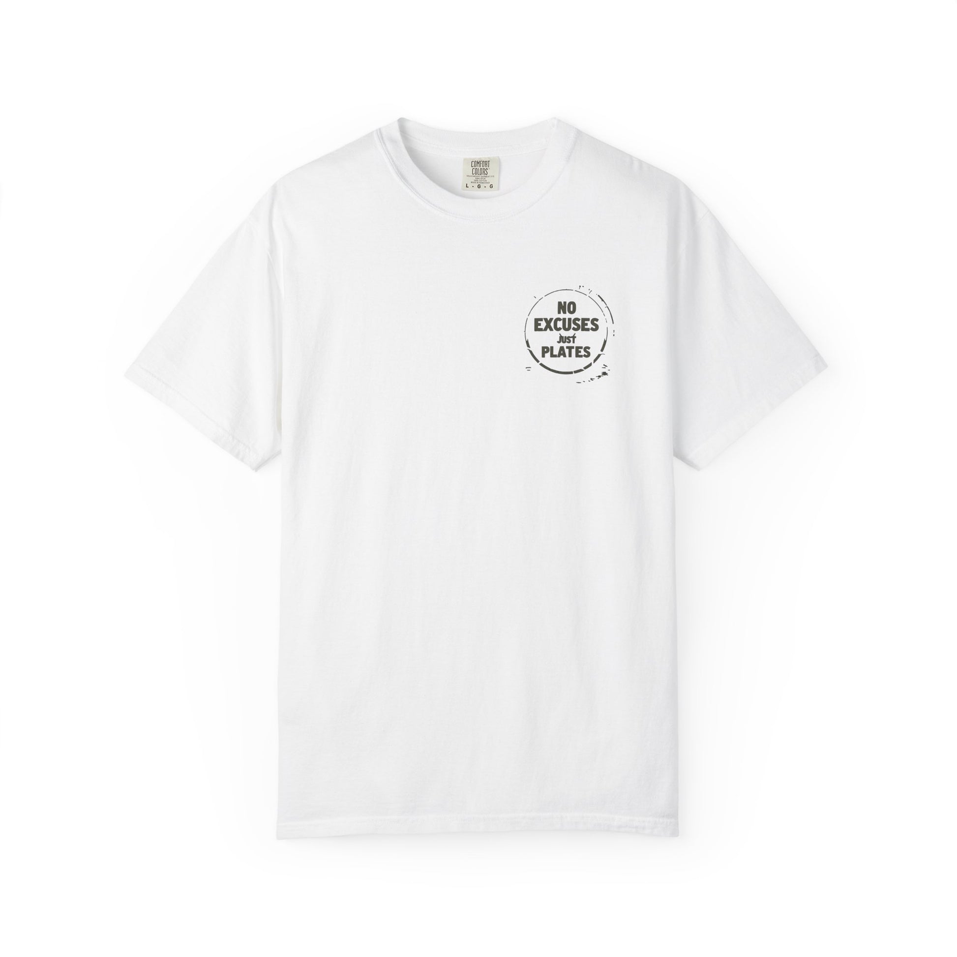 No Excuses Just Plates - Round Neck Graphic Tee