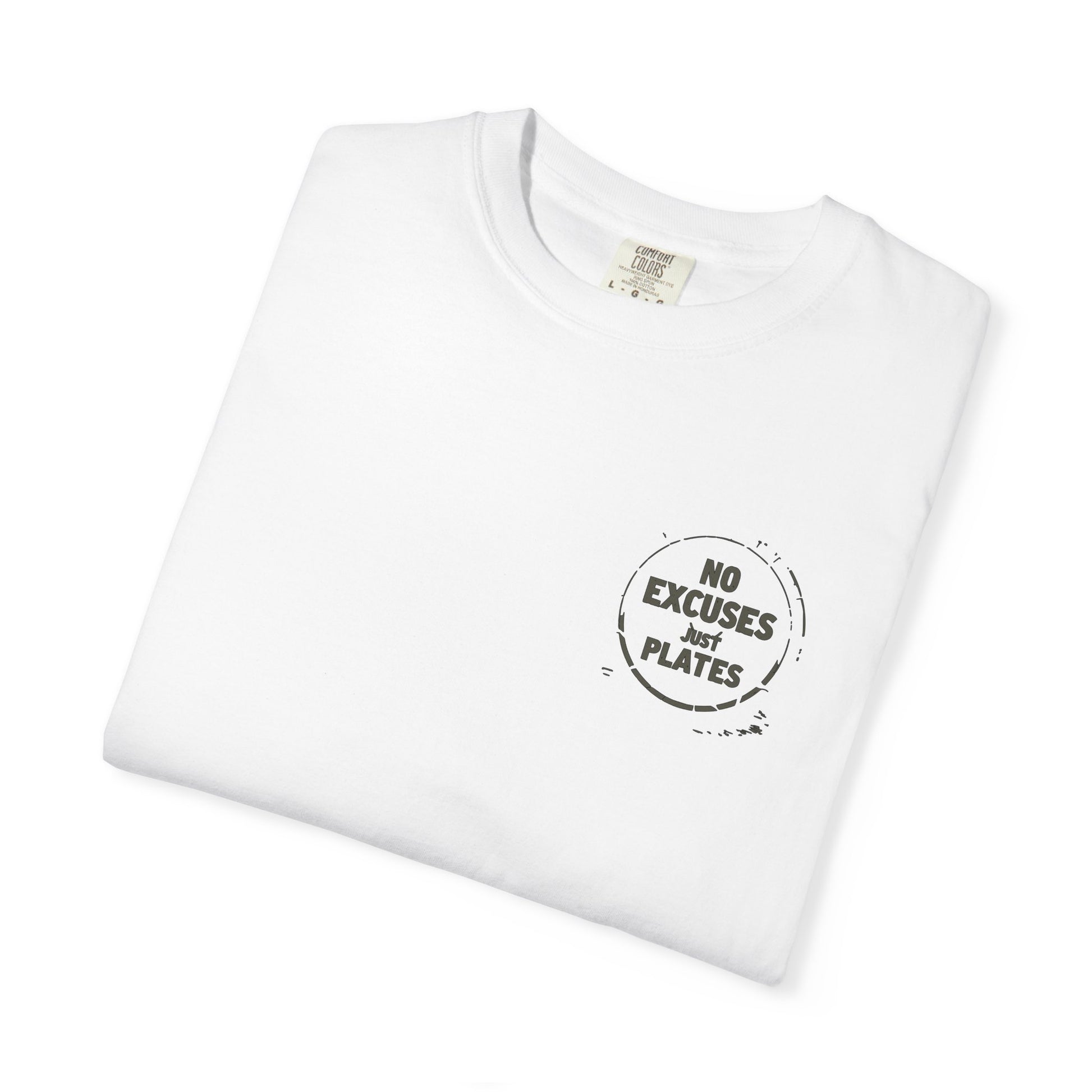 No Excuses Just Plates - Round Neck Graphic Tee