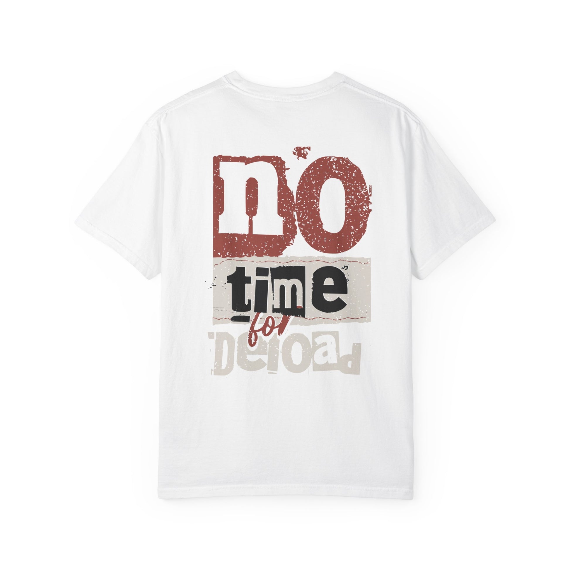No time for deload - Round Neck Graphic Tee