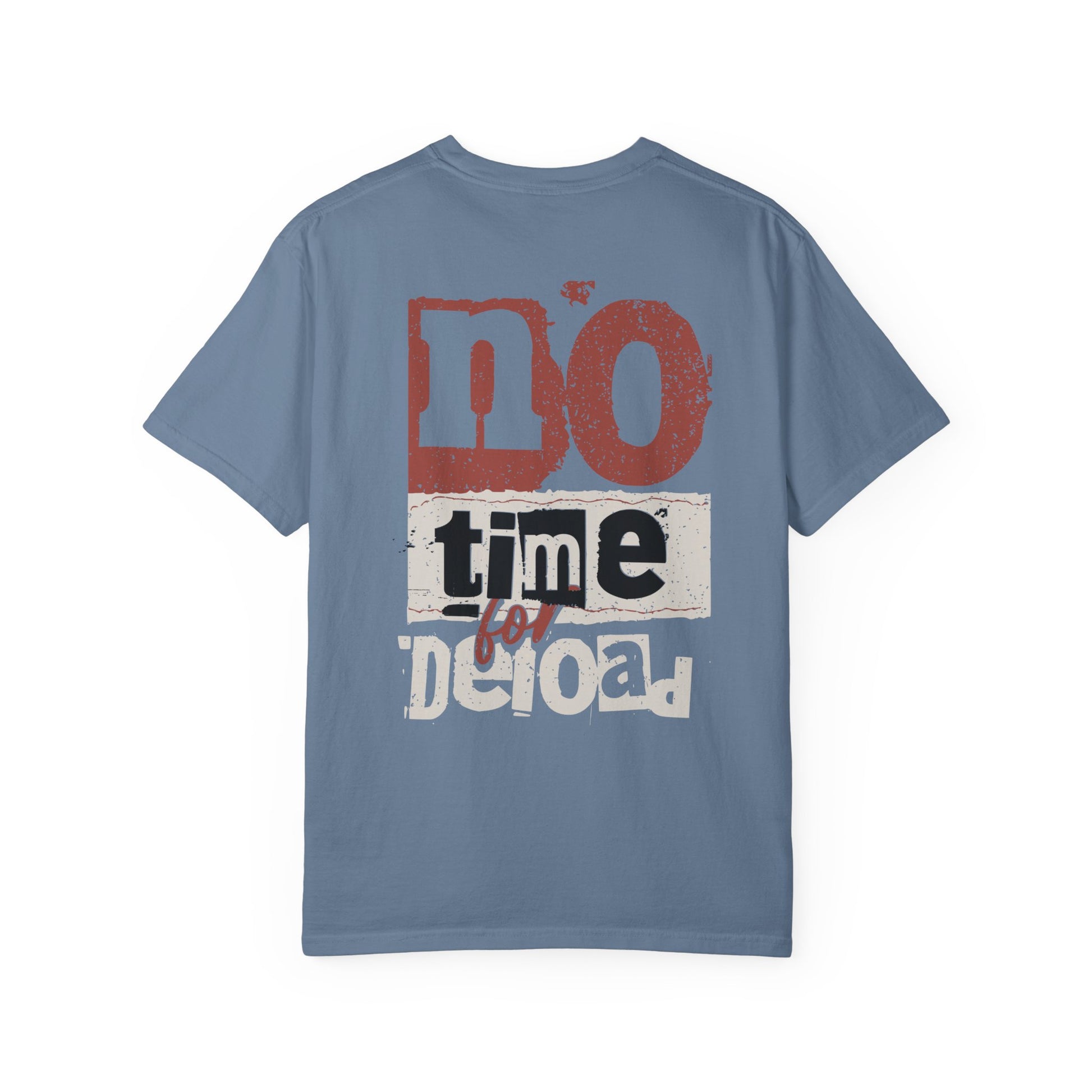 No time for deload - Round Neck Graphic Tee