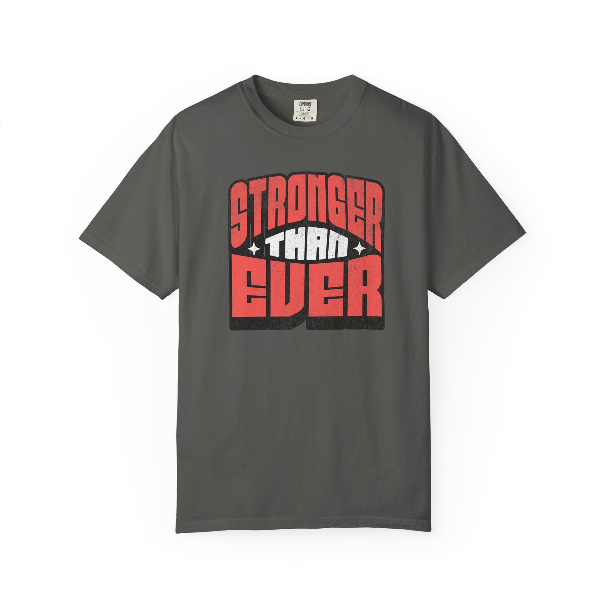 Stronger Than Ever - Round Neck Graphic Tee