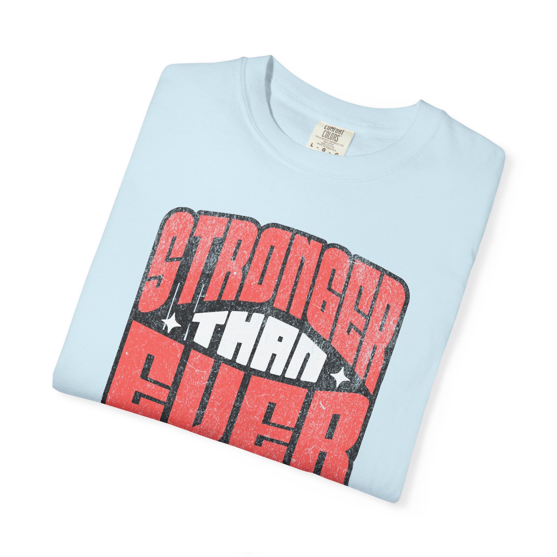 Stronger Than Ever - Round Neck Graphic Tee