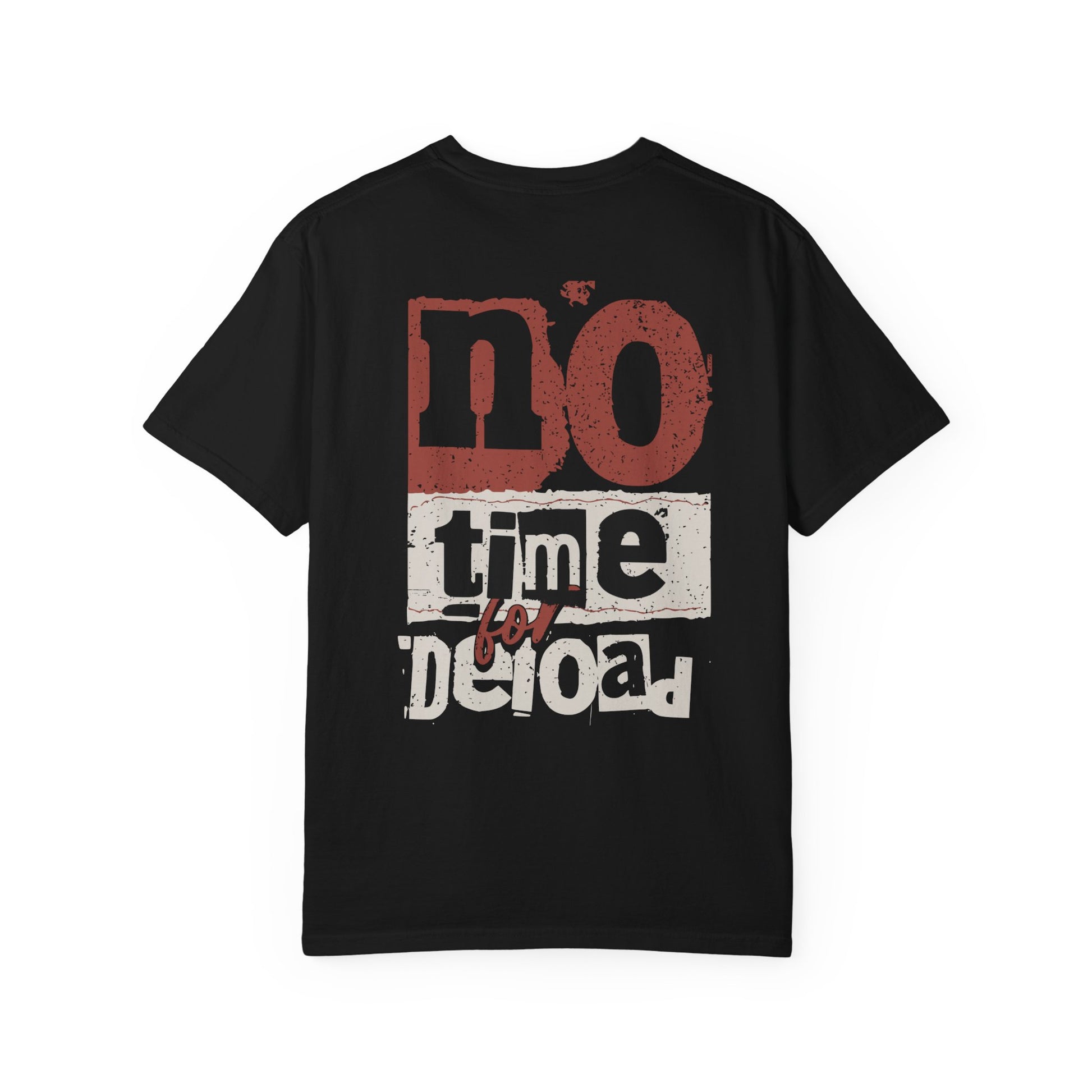 No time for deload - Round Neck Graphic Tee