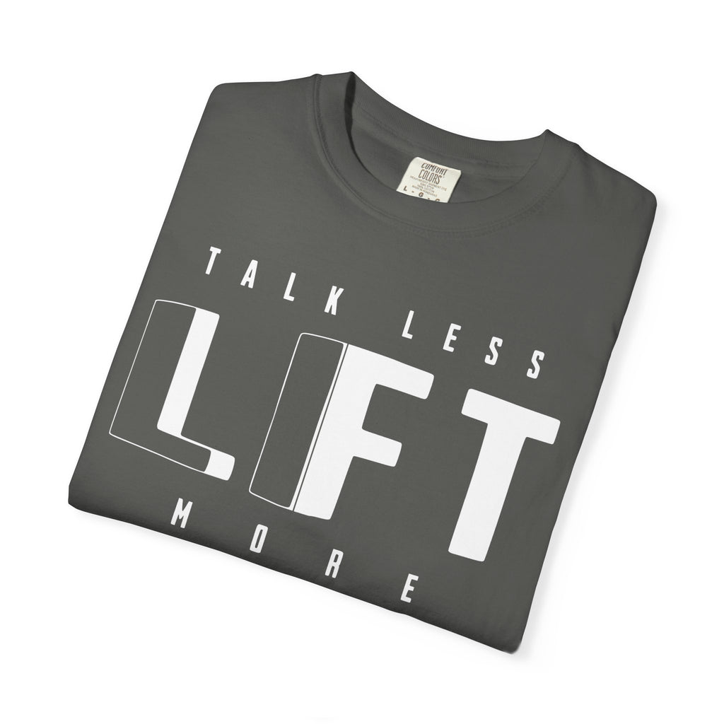 Talk Less Lift More - Round Neck Graphic Tee