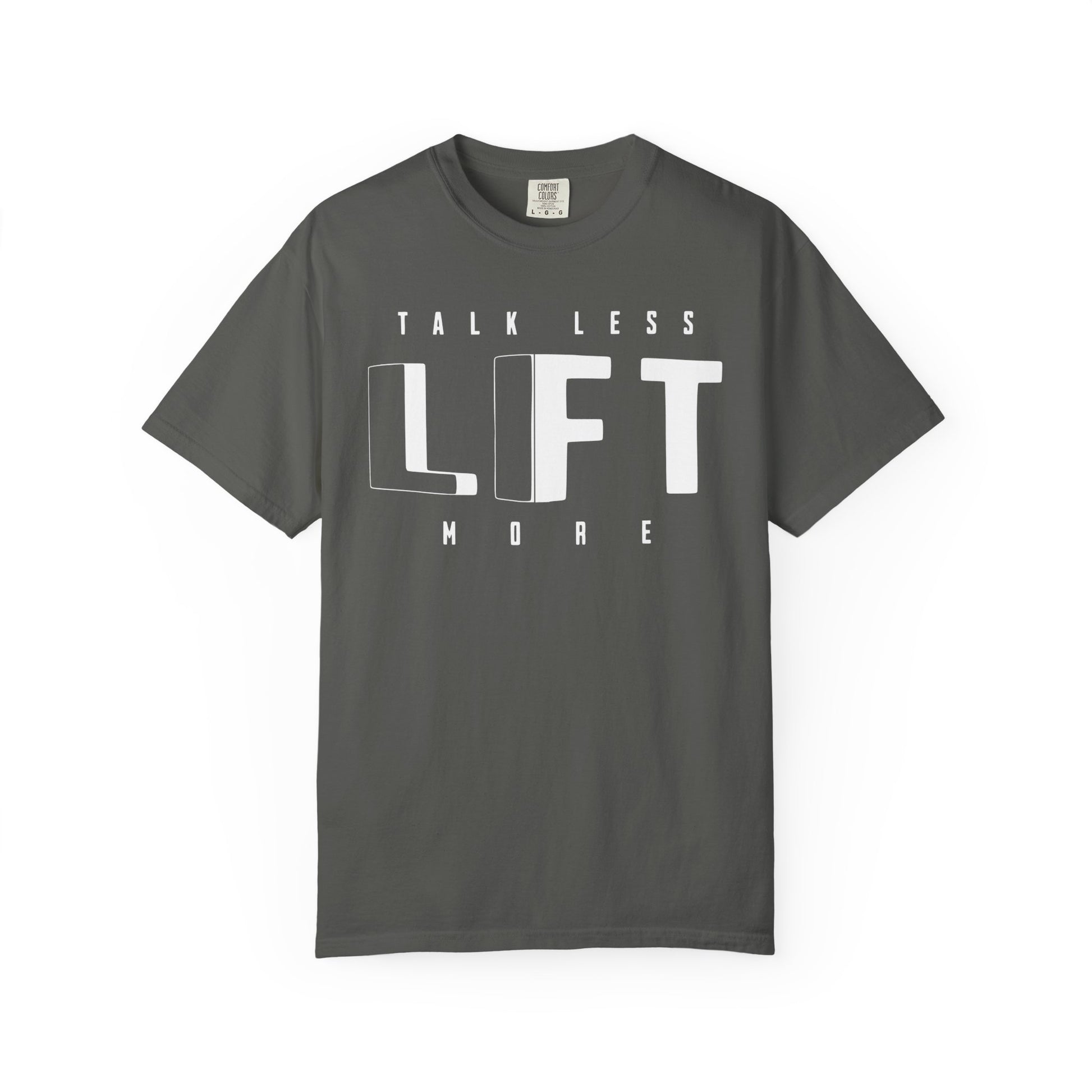 Talk Less Lift More - Round Neck Graphic Tee