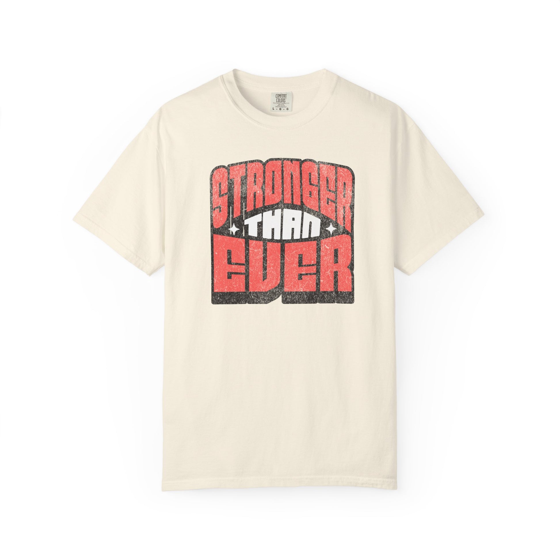 Stronger Than Ever - Round Neck Graphic Tee
