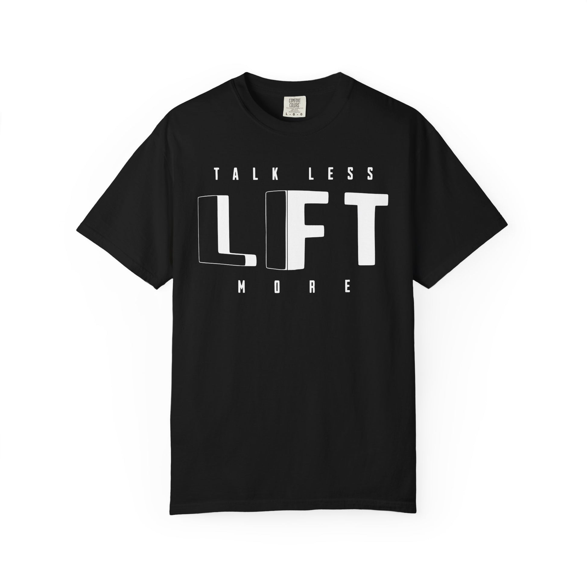 Talk Less Lift More - Round Neck Graphic Tee