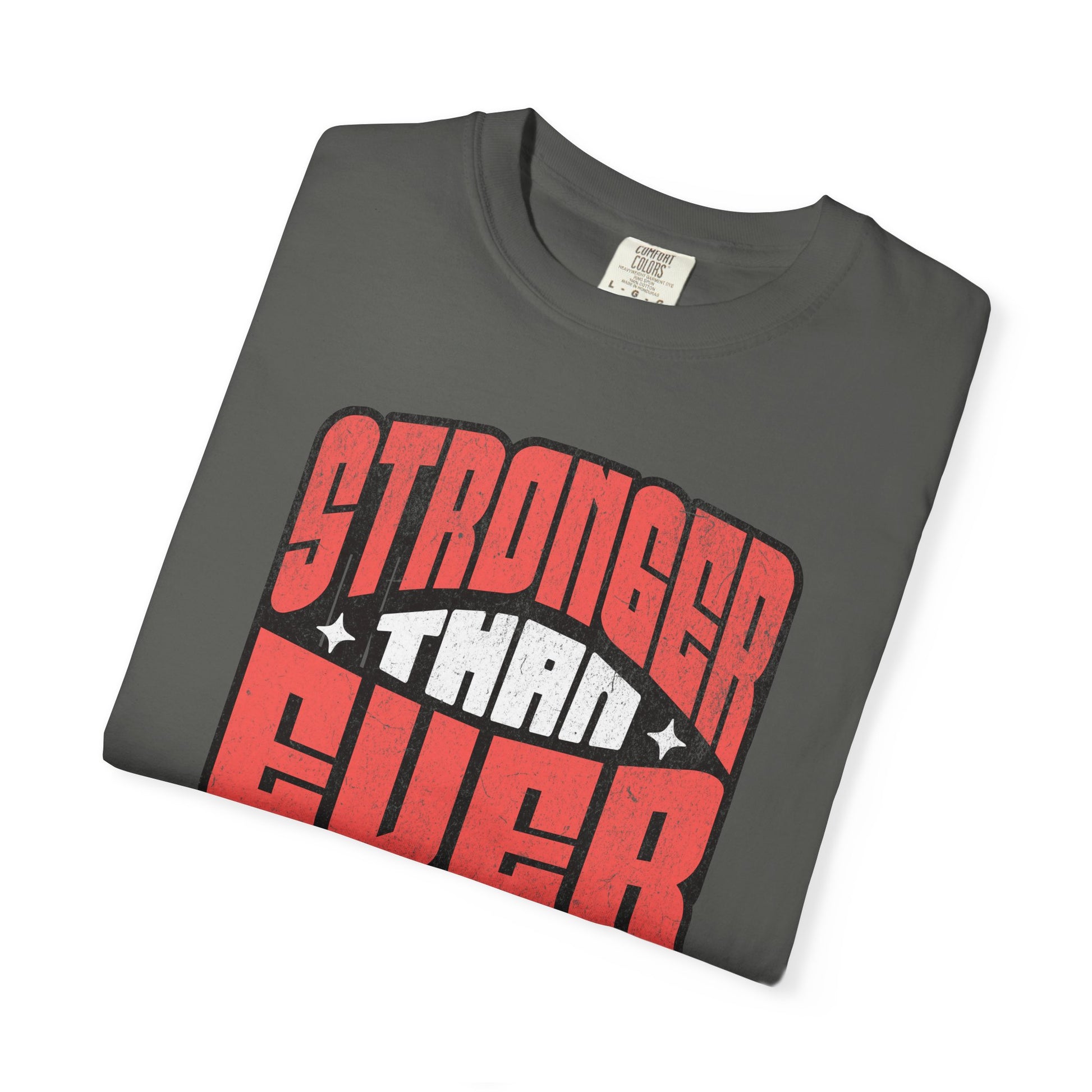 Stronger Than Ever - Round Neck Graphic Tee