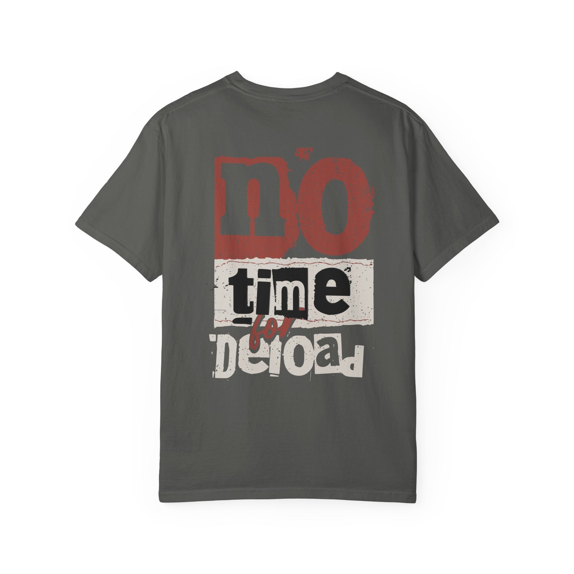No time for deload - Round Neck Graphic Tee