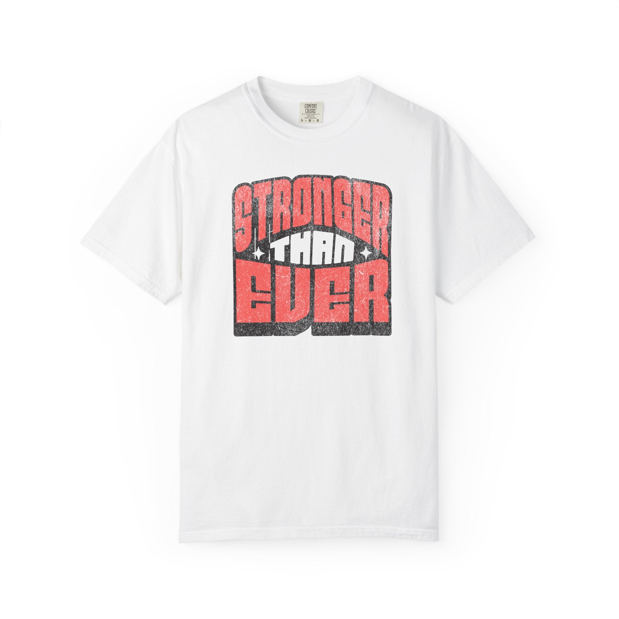 Stronger Than Ever - Round Neck Graphic Tee