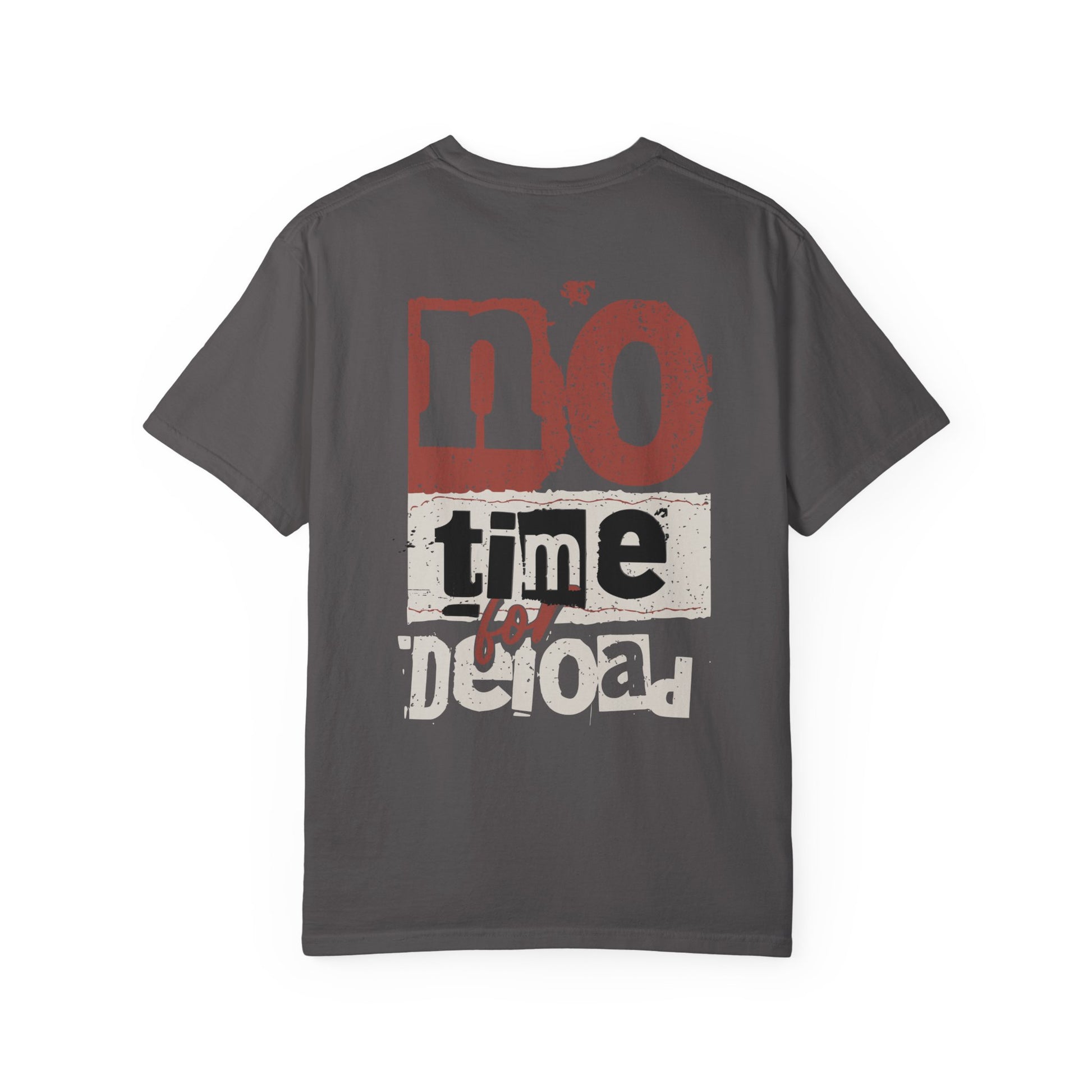 No time for deload - Round Neck Graphic Tee